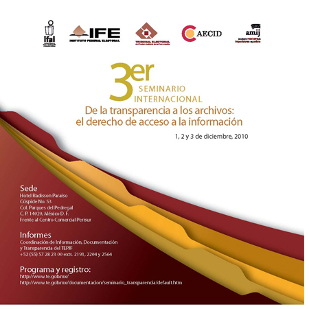 3 Seminario Internacional de la Transparencia a los Archivos: el derecho de acceso a la información 3 Seminario Internacional de la Transparencia a los Archivos: el derecho de acceso a la información
