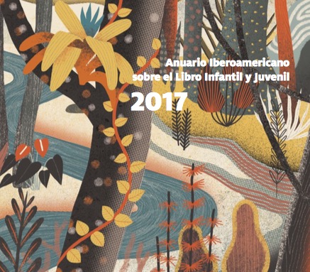 Anuario iberoamericano sobre el libro infantil y juvenil 2017