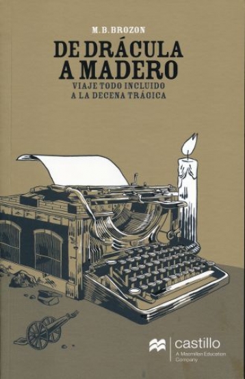 De Drácula a Madero: viaje todo incluido a la Decena Trágica, reseña